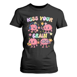 Kiss Your Brain T Shirt For Women Funny Teacher TS14 Black Print Your Wear