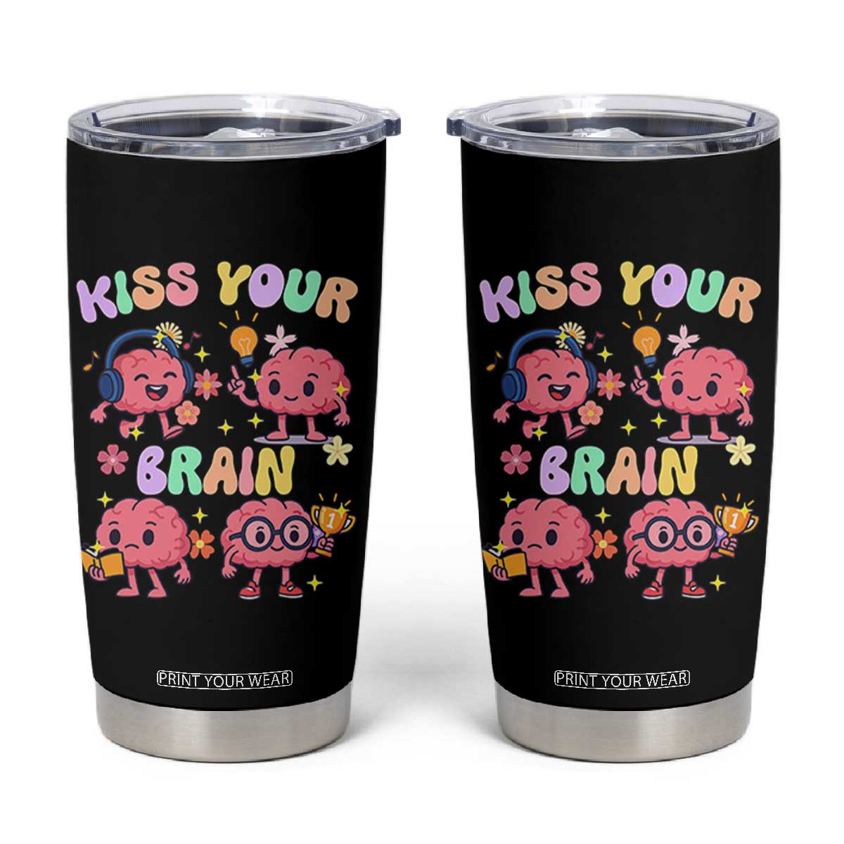 Kiss Your Brain Tumbler Cup Funny Teacher TS14 Black Print Your Wear