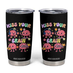 Kiss Your Brain Tumbler Cup Funny Teacher TS14 Black Print Your Wear