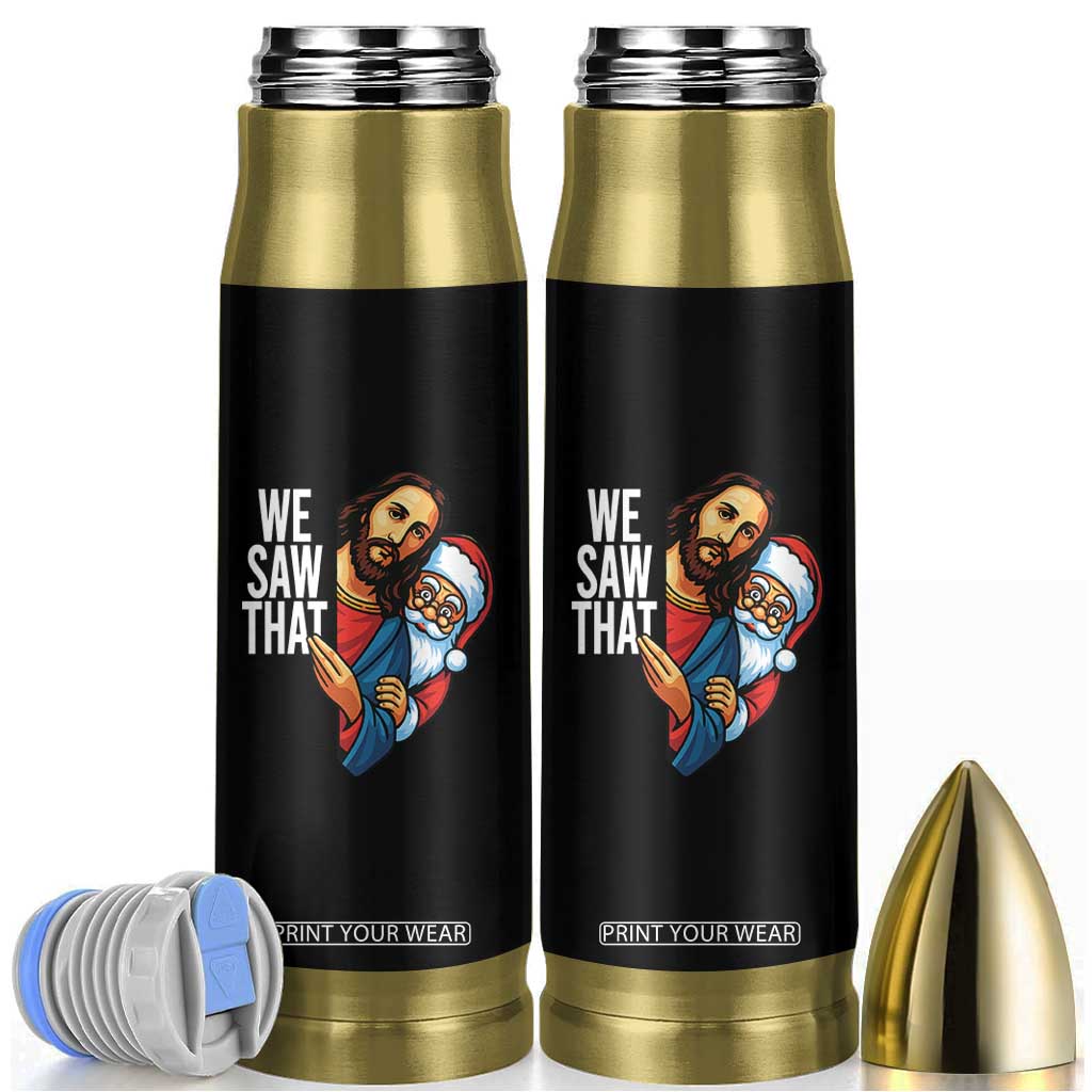 Funny Jesus Santa Meme Bullet Tumbler We Saw That Christmas TS14 Black Print Your Wear
