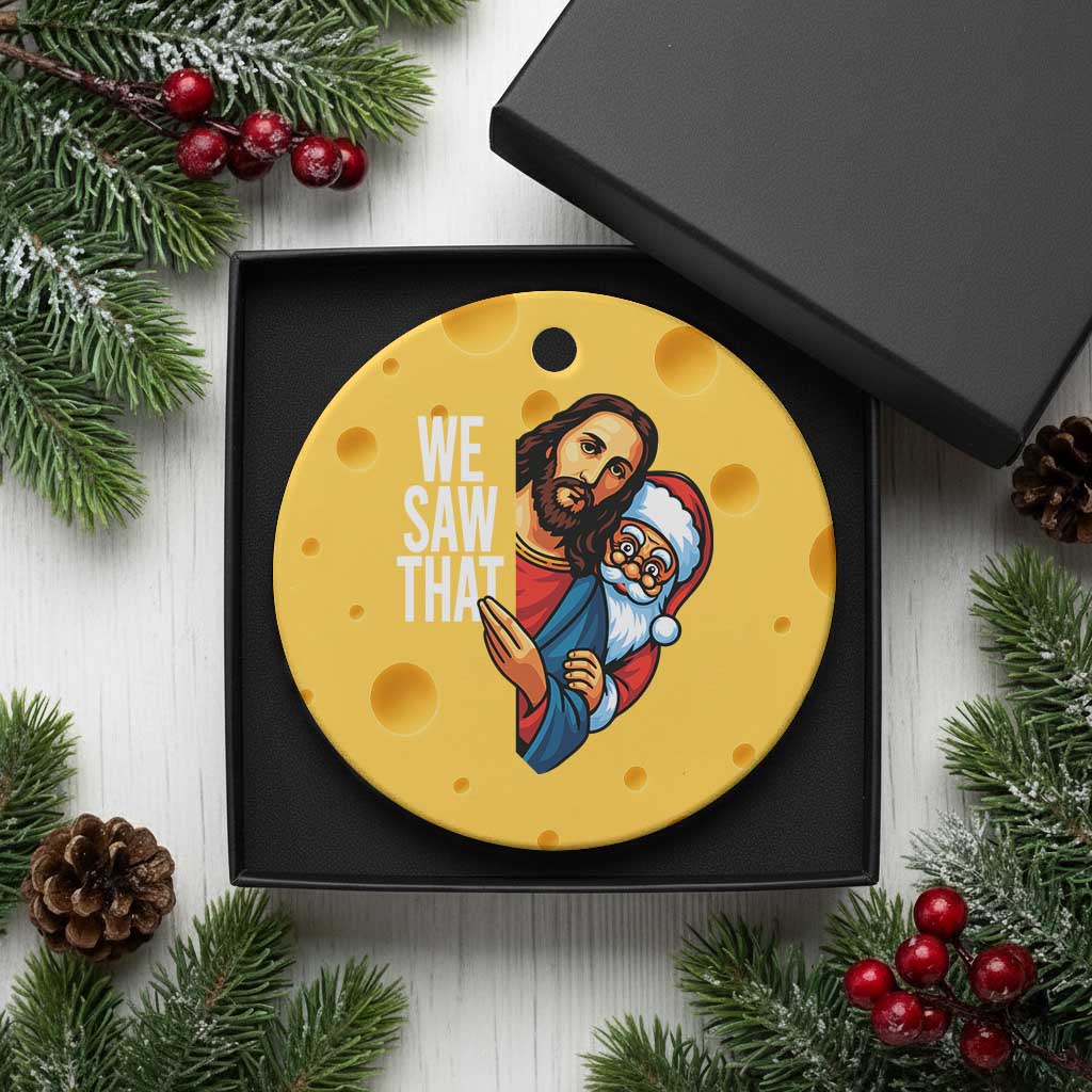Funny Jesus Santa Meme Ceramic Ornament We Saw That Xmas TS14 1pc Yellow Cheese Print Your Wear
