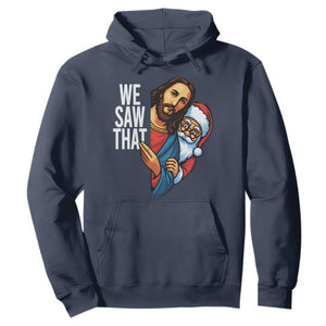 Funny Jesus Santa Meme Hoodie We Saw That Christmas - Print Your Wear