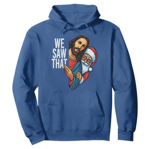 Funny Jesus Santa Meme Hoodie We Saw That Christmas TS14 Royal Blue Print Your Wear