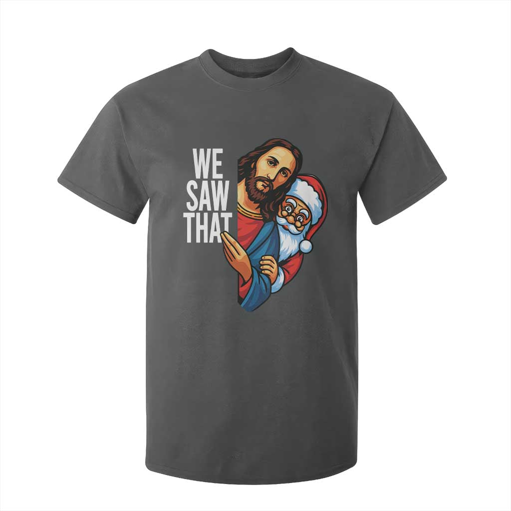 Funny Jesus Santa Meme T Shirt For Kid We Saw That Christmas TS14 Dark Heather Print Your Wear