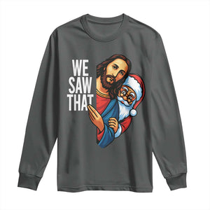 Funny Jesus Santa Meme Long Sleeve Shirt We Saw That Christmas TS14 Dark Heather Print Your Wear