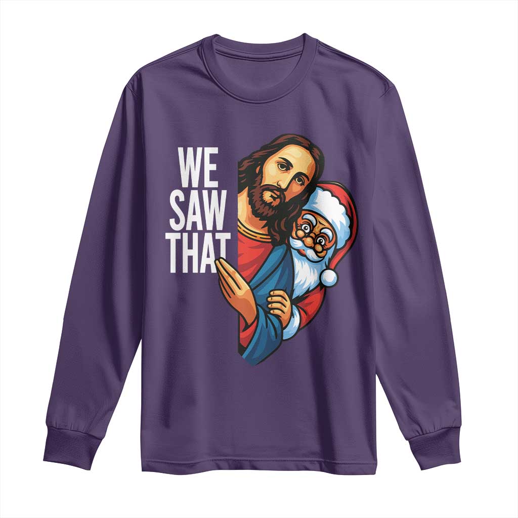 Funny Jesus Santa Meme Long Sleeve Shirt We Saw That Christmas TS14 Purple Print Your Wear