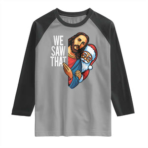 Funny Jesus Santa Meme Raglan Shirt We Saw That Christmas TS14 Sport Gray Black Print Your Wear