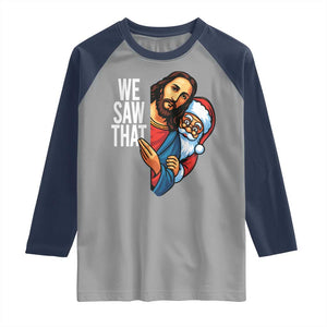 Funny Jesus Santa Meme Raglan Shirt We Saw That Christmas TS14 Sport Gray Navy Print Your Wear