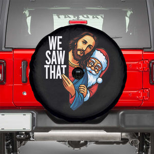 Funny Jesus Santa Meme Spare Tire Cover We Saw That Christmas TS14 Black Print Your Wear