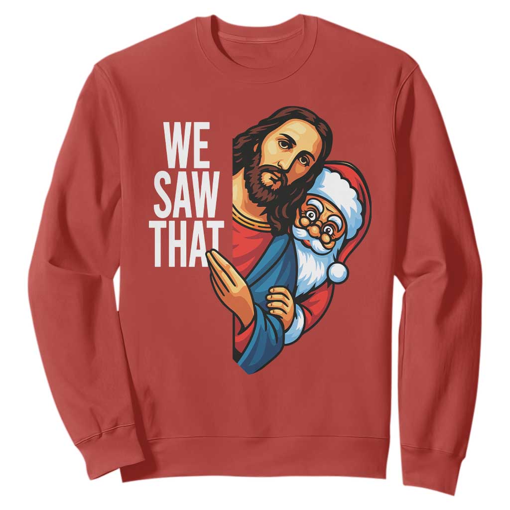 Funny Jesus Santa Meme Sweatshirt We Saw That Christmas TS14 Red Print Your Wear