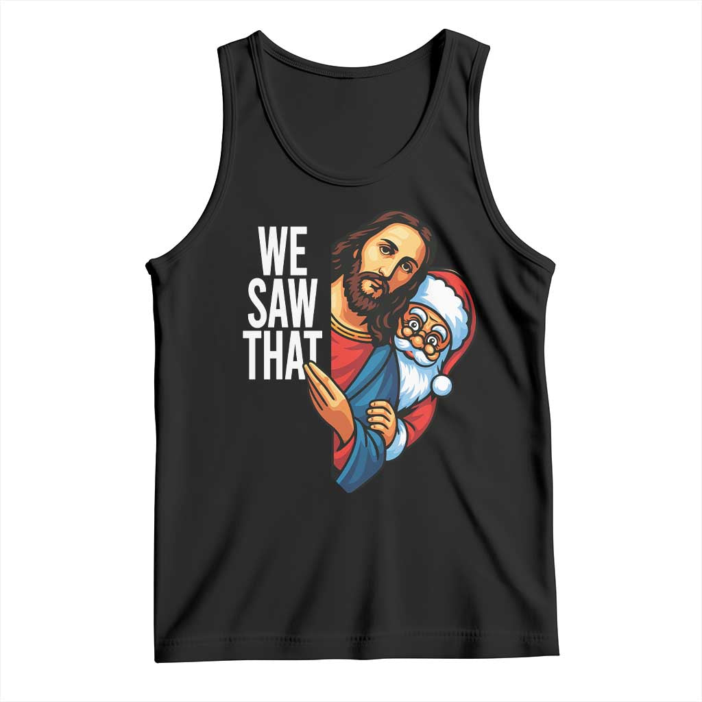 Funny Jesus Santa Meme Tank Top We Saw That Christmas TS14 Black Print Your Wear