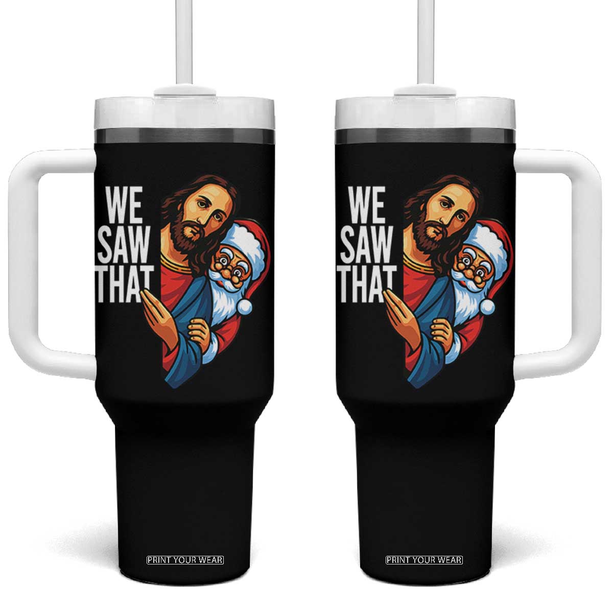Funny Jesus Santa Meme Tumbler With Handle We Saw That Christmas - Print Your Wear