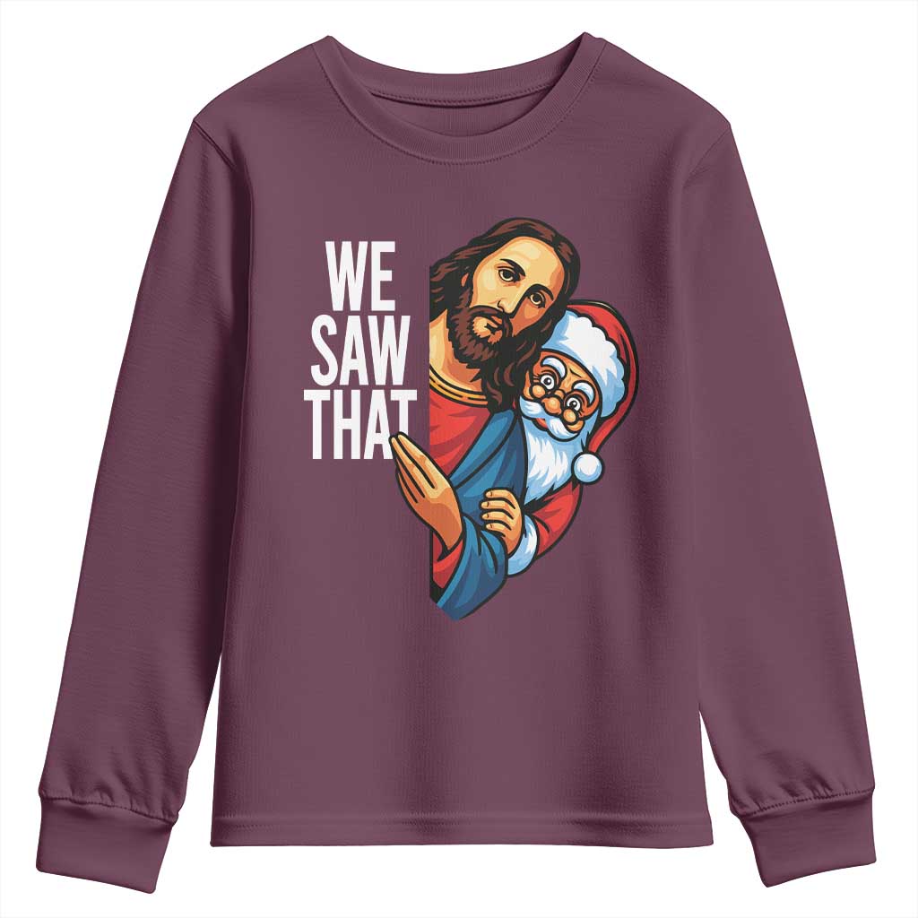 Funny Jesus Santa Meme Youth Sweatshirt We Saw That Christmas TS14 Maroon Print Your Wear
