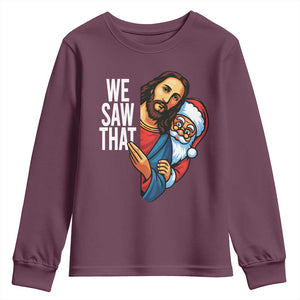Funny Jesus Santa Meme Youth Sweatshirt We Saw That Christmas TS14 Maroon Print Your Wear