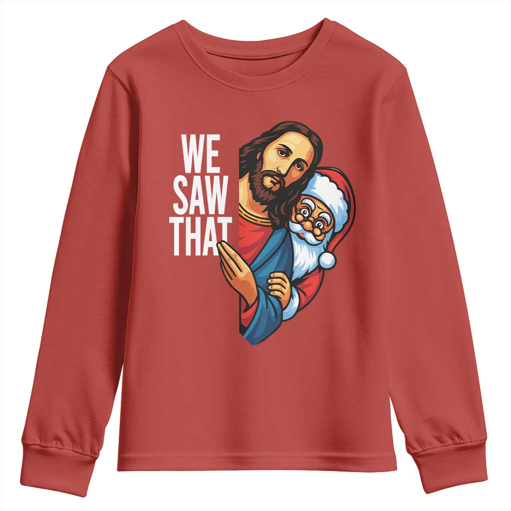 Funny Jesus Santa Meme Youth Sweatshirt We Saw That Christmas TS14 Red Print Your Wear