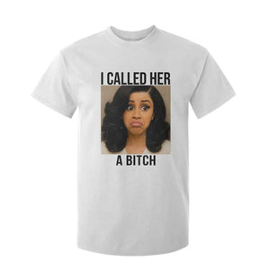 Funny Doll Face Meme T Shirt For Kid I Called Her A Bitch TS14 White Print Your Wear