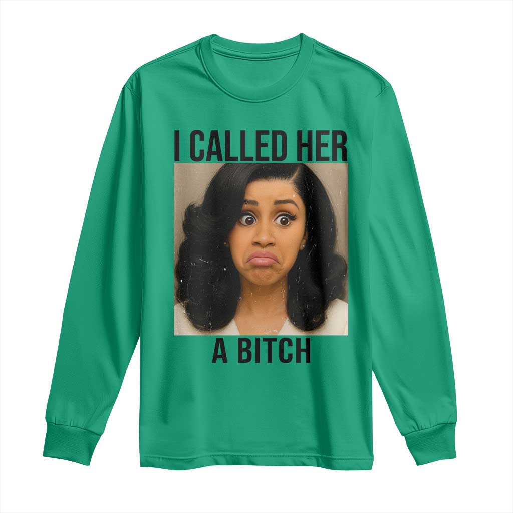 Funny Doll Face Meme Long Sleeve Shirt I Called Her A Bitch TS14 Irish Green Print Your Wear