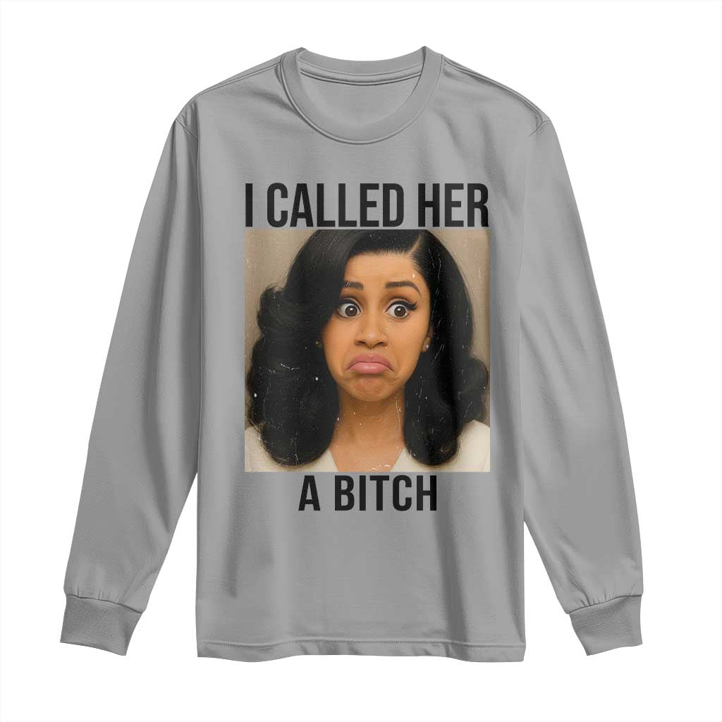Funny Doll Face Meme Long Sleeve Shirt I Called Her A Bitch TS14 Sport Gray Print Your Wear