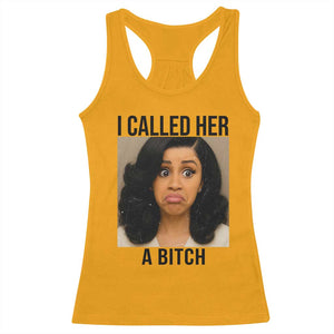 Funny Doll Face Meme Racerback Tank Top I Called Her A Bitch TS14 Gold Print Your Wear