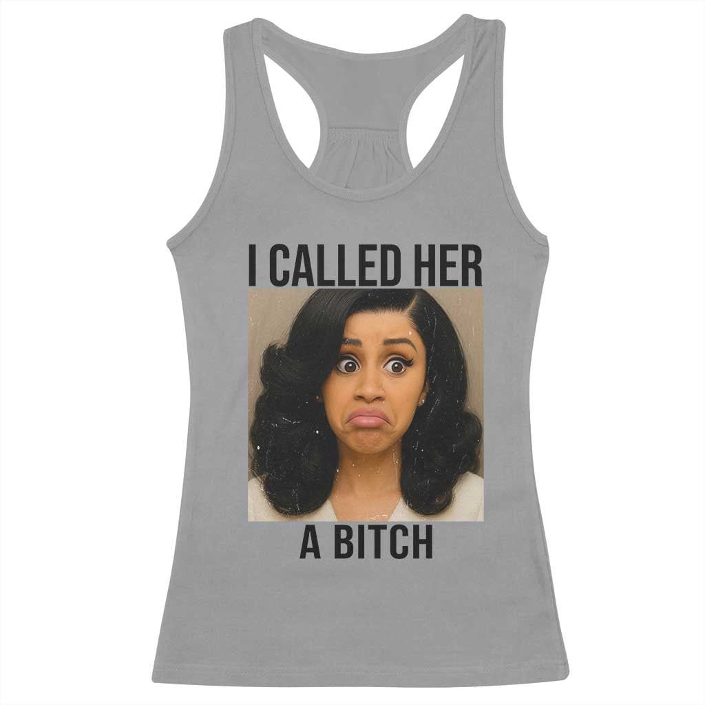 Funny Doll Face Meme Racerback Tank Top I Called Her A Bitch TS14 Sport Gray Print Your Wear