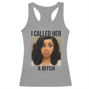 Funny Doll Face Meme Racerback Tank Top I Called Her A Bitch TS14 Sport Gray Print Your Wear
