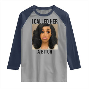 Funny Doll Face Meme Raglan Shirt I Called Her A Bitch TS14 Sport Gray Navy Print Your Wear