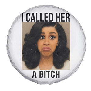 Funny Doll Face Meme Spare Tire Cover I Called Her A Bitch TS14 Print Your Wear