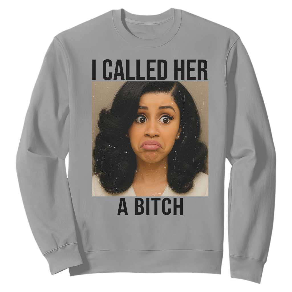 Funny Doll Face Meme Sweatshirt I Called Her A Bitch TS14 Sport Gray Print Your Wear