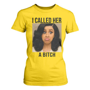 Funny Doll Face Meme T Shirt For Women I Called Her A Bitch TS14 Daisy Print Your Wear