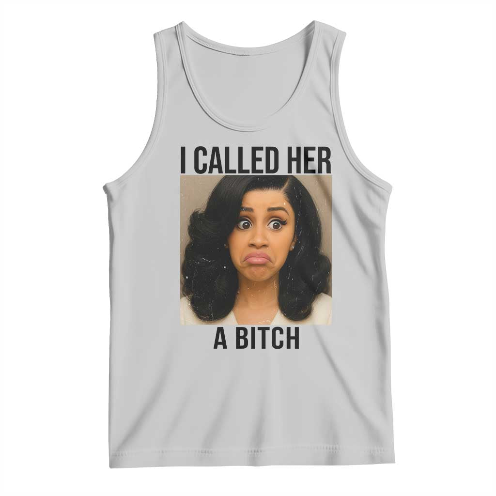 Funny Doll Face Meme Tank Top I Called Her A Bitch TS14 Ash Print Your Wear