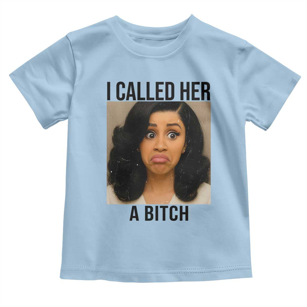 Funny Doll Face Meme Toddler T Shirt I Called Her A Bitch TS14 Light Blue Print Your Wear
