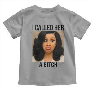 Funny Doll Face Meme Toddler T Shirt I Called Her A Bitch TS14 Sport Gray Print Your Wear