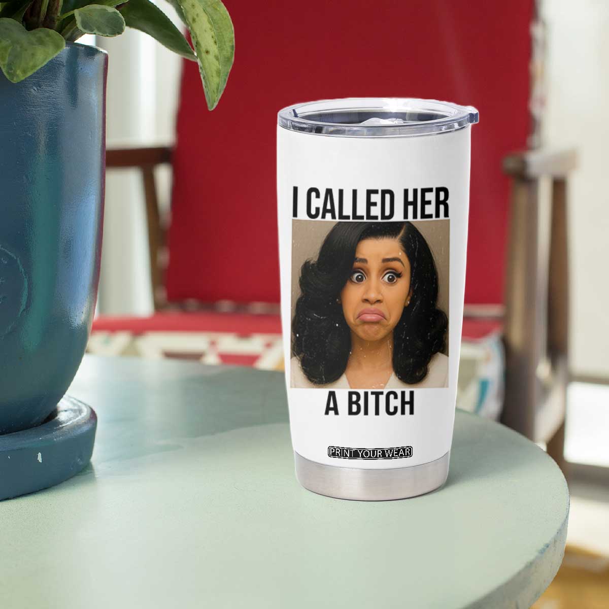 Funny Doll Face Meme Tumbler Cup I Called Her A Bitch TS14 Print Your Wear