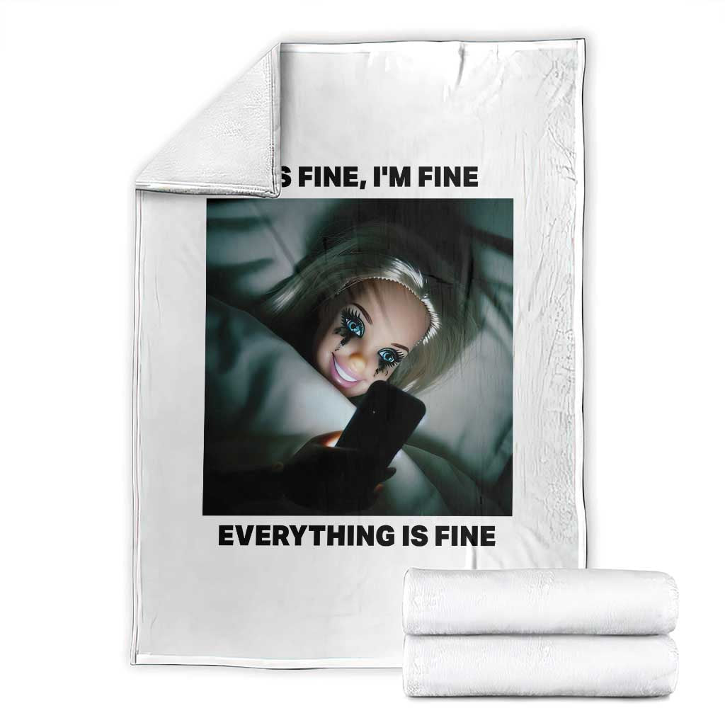 Funny Distressed Doll Face Meme Throw Blanket It Is Fine I Am Fine Everything Is Fine TS14 White Print Your Wear