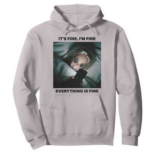 Funny Distressed Doll Face Meme Hoodie It Is Fine I Am Fine Everything Is Fine TS14 Ice Gray Print Your Wear