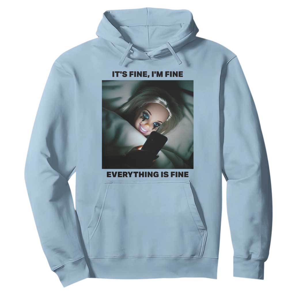 Funny Distressed Doll Face Meme Hoodie It Is Fine I Am Fine Everything Is Fine TS14 Light Blue Print Your Wear