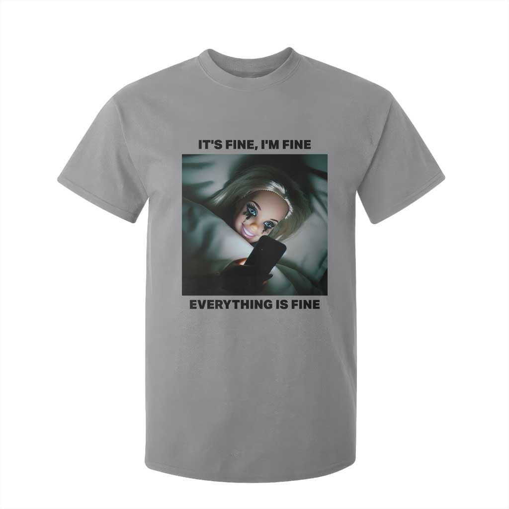 Funny Distressed Doll Face Meme T Shirt For Kid It Is Fine I Am Fine Everything Is Fine TS14 Sport Gray Print Your Wear