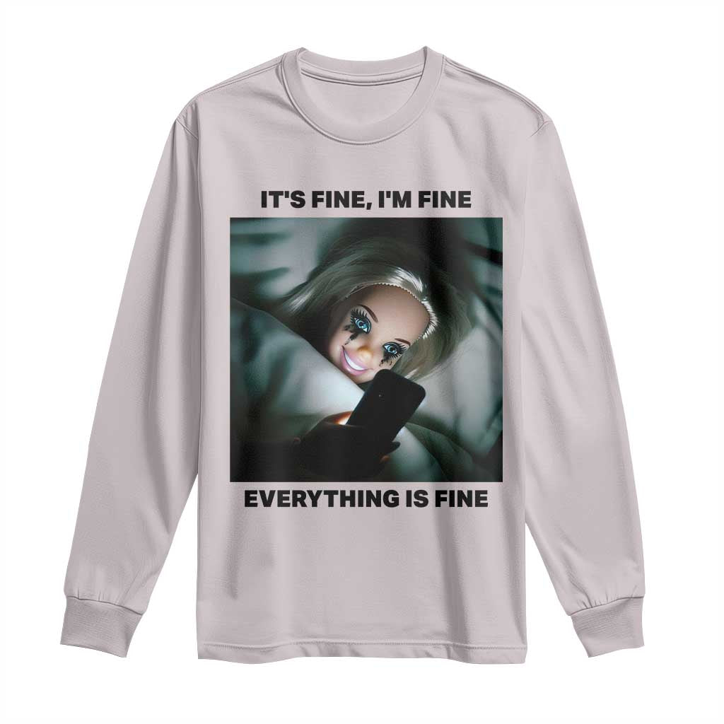 Funny Distressed Doll Face Meme Long Sleeve Shirt It Is Fine I Am Fine Everything Is Fine TS14 Ice Gray Print Your Wear
