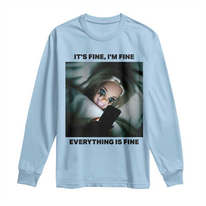 Funny Distressed Doll Face Meme Long Sleeve Shirt It Is Fine I Am Fine Everything Is Fine TS14 Light Blue Print Your Wear