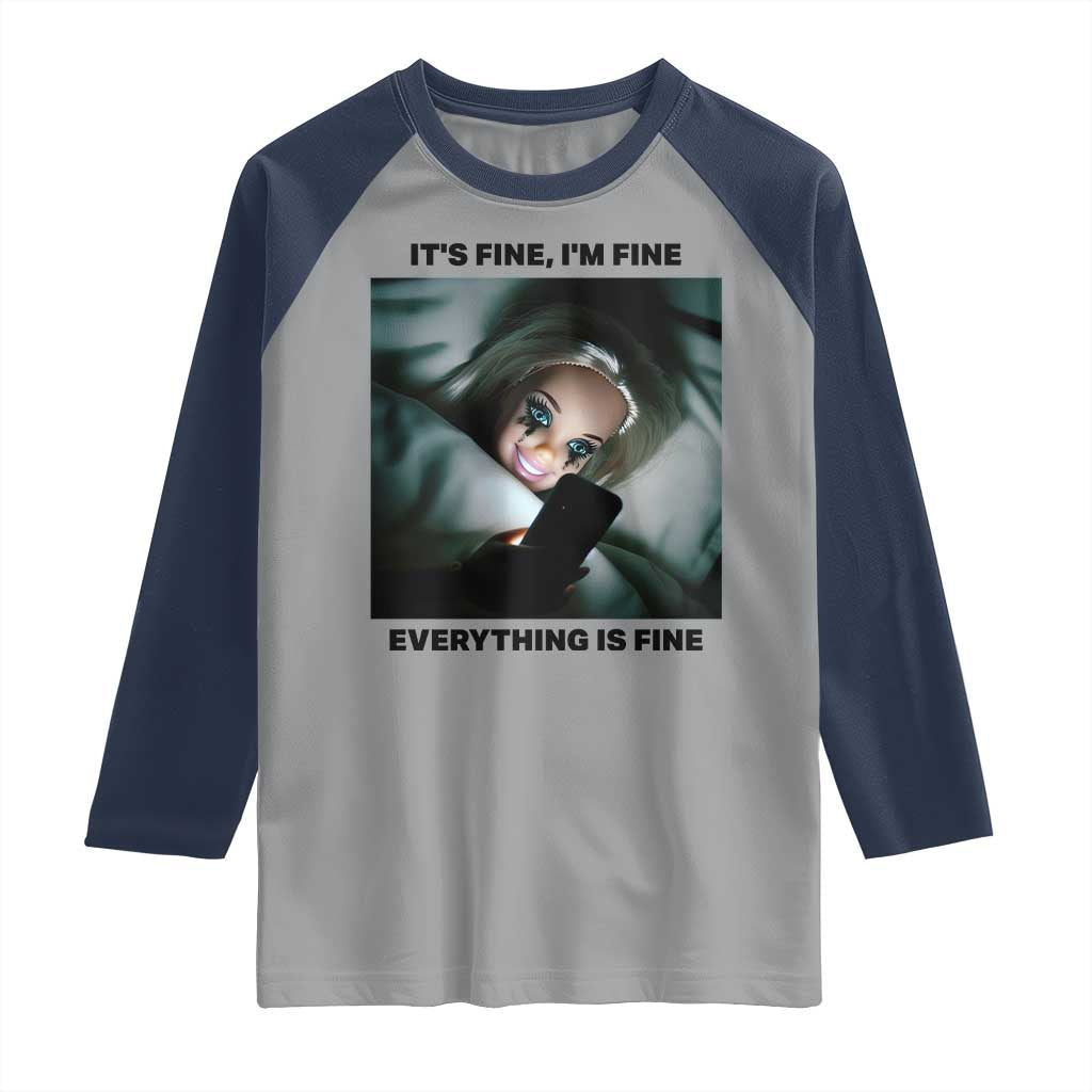 Funny Distressed Doll Face Meme Raglan Shirt It Is Fine I Am Fine Everything Is Fine TS14 Sport Gray Navy Print Your Wear