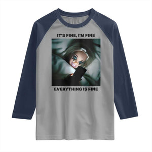 Funny Distressed Doll Face Meme Raglan Shirt It Is Fine I Am Fine Everything Is Fine TS14 Sport Gray Navy Print Your Wear