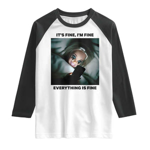 Funny Distressed Doll Face Meme Raglan Shirt It Is Fine I Am Fine Everything Is Fine TS14 White Black Print Your Wear