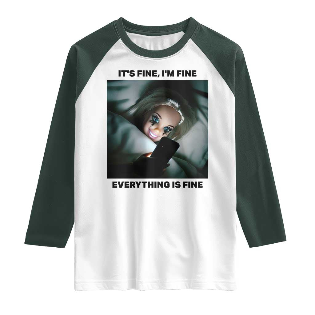 Funny Distressed Doll Face Meme Raglan Shirt It Is Fine I Am Fine Everything Is Fine TS14 White Dark Forest Green Print Your Wear