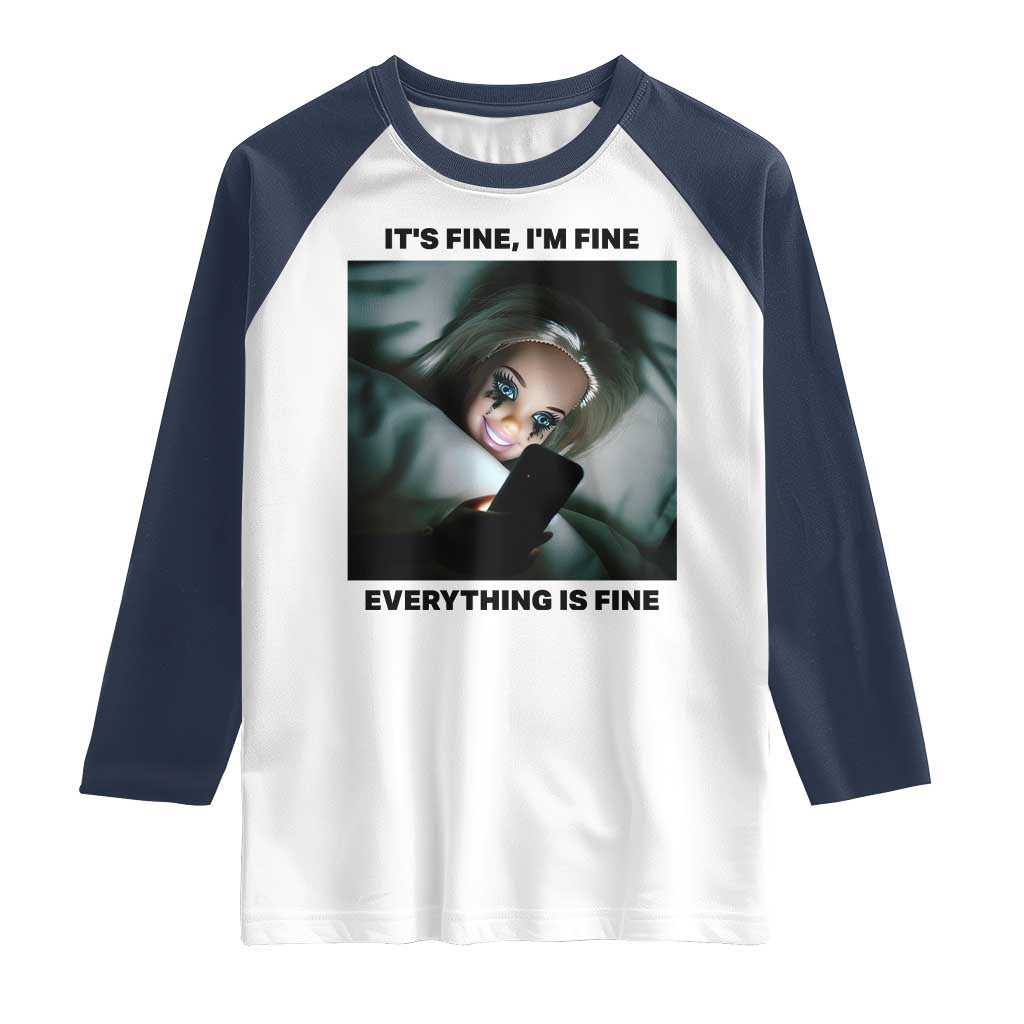Funny Distressed Doll Face Meme Raglan Shirt It Is Fine I Am Fine Everything Is Fine TS14 White Navy Print Your Wear