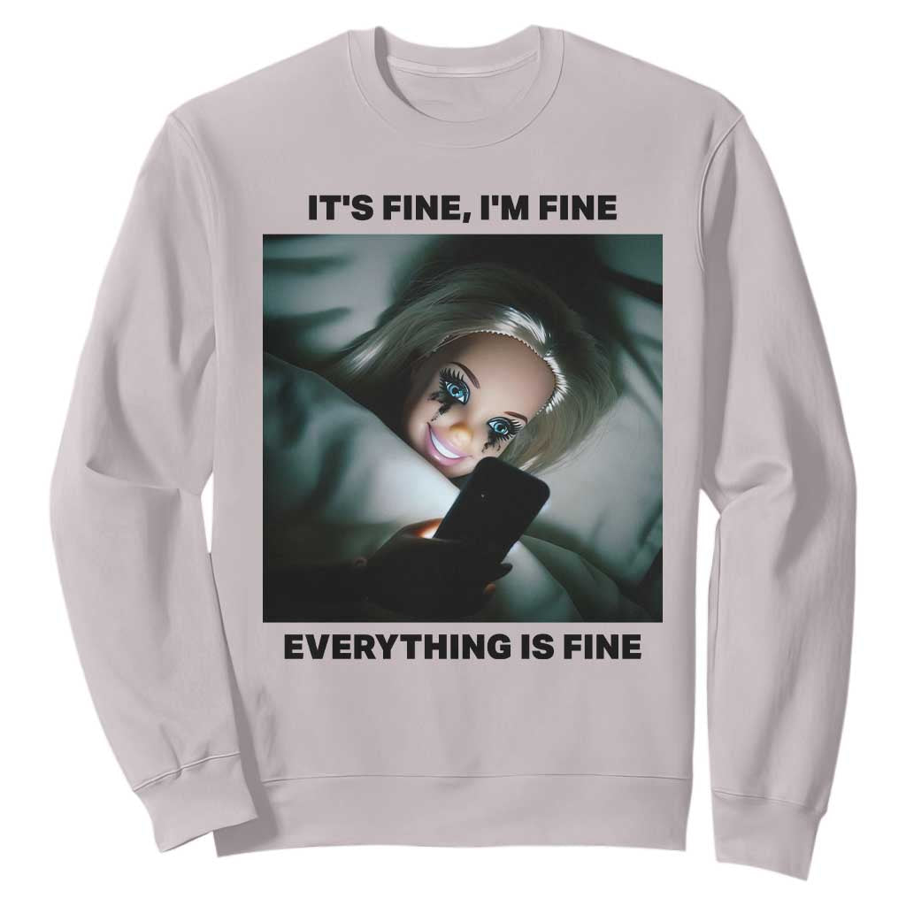 Funny Distressed Doll Face Meme Sweatshirt It Is Fine I Am Fine Everything Is Fine TS14 Ice Gray Print Your Wear