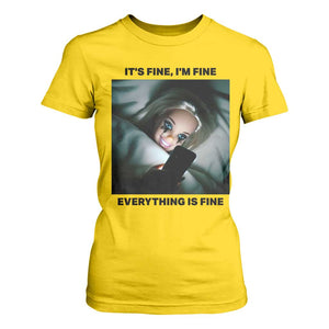 Funny Distressed Doll Face Meme T Shirt For Women It Is Fine I Am Fine Everything Is Fine TS14 Daisy Print Your Wear