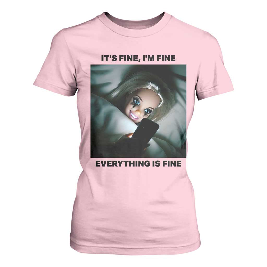 Funny Distressed Doll Face Meme T Shirt For Women It Is Fine I Am Fine Everything Is Fine TS14 Light Pink Print Your Wear
