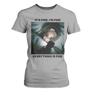 Funny Distressed Doll Face Meme T Shirt For Women It Is Fine I Am Fine Everything Is Fine TS14 Sport Gray Print Your Wear