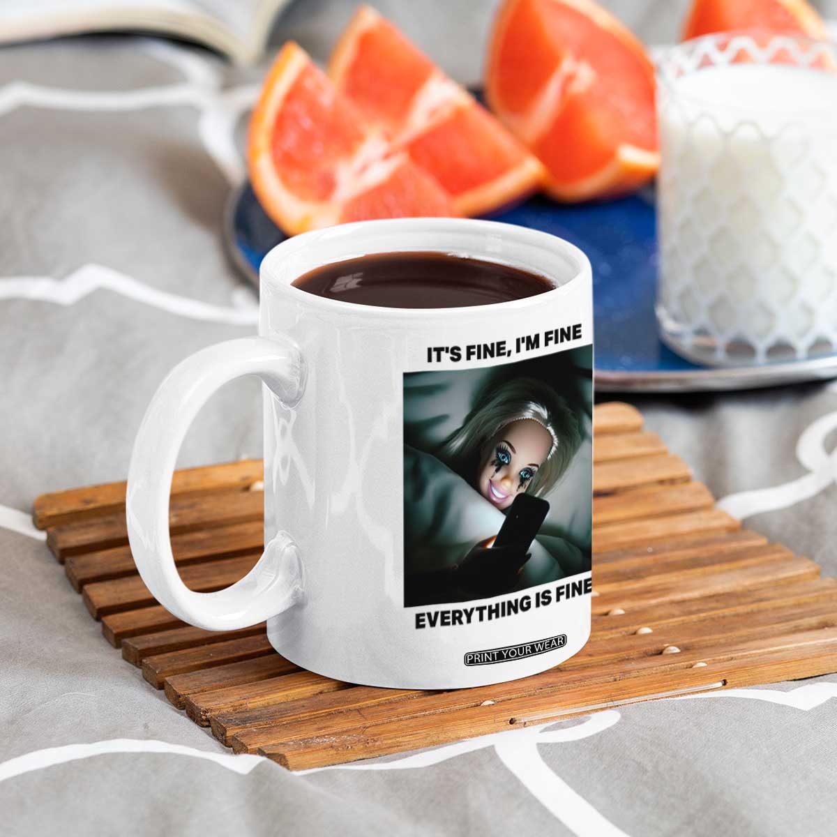 Funny Distressed Doll Face Meme Coffee Mug It Is Fine I Am Fine Everything Is Fine TS14 Print Your Wear
