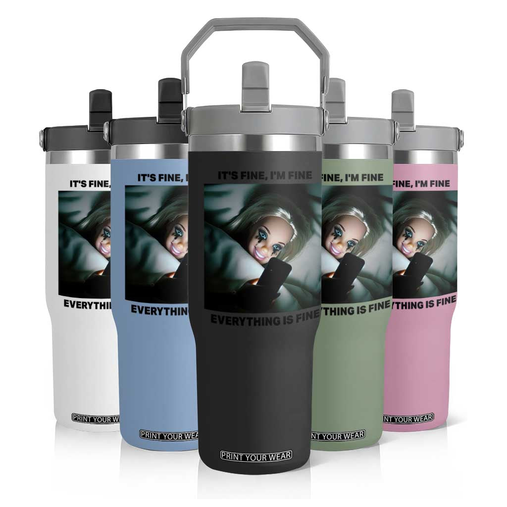 Funny Distressed Doll Face Meme Flip Straw Tumbler It Is Fine I Am Fine Everything Is Fine TS14 Print Your Wear